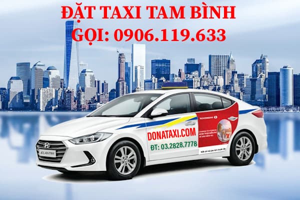 Taxi Tam Bình sự lựa chọn hàng đầu khi đặt xe 24/24 giá rẻ nhất
